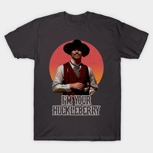 I'm Your Huckleberry T-Shirt by Mollie